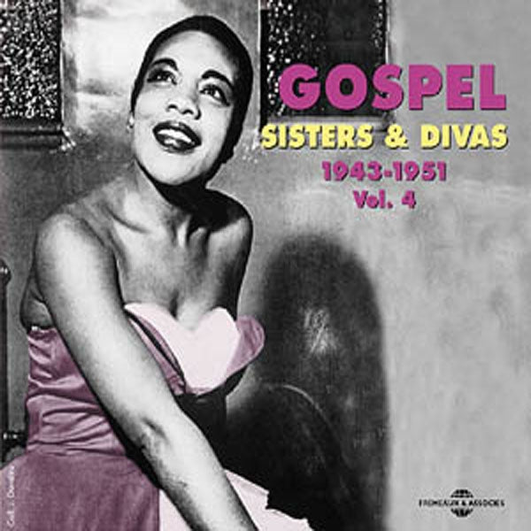 Gospel Vol 4 - Gospel Vol. 4 : Sisters & Divas 1943 - 1951 - Rock/Pop - DCD