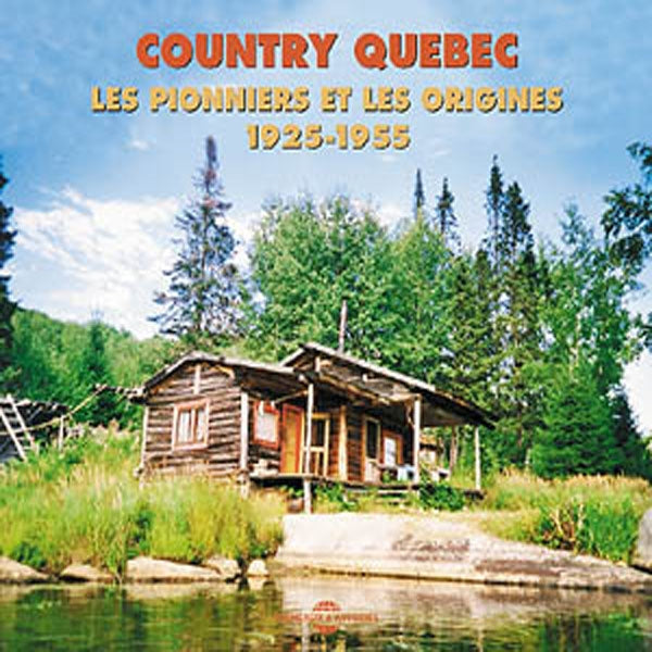 Country Quebec - Les Pionners Et Les Origines 1925 - 1955 - Rock/Pop - DCD