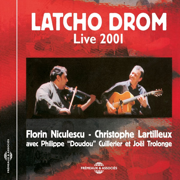 Latcho Drom - Live 2001 (Florin Niculescu - Christophe Lartilleux Avec Philippe Doudou Cuillerier Et Joël Trolonge) - Rock/Pop - CD