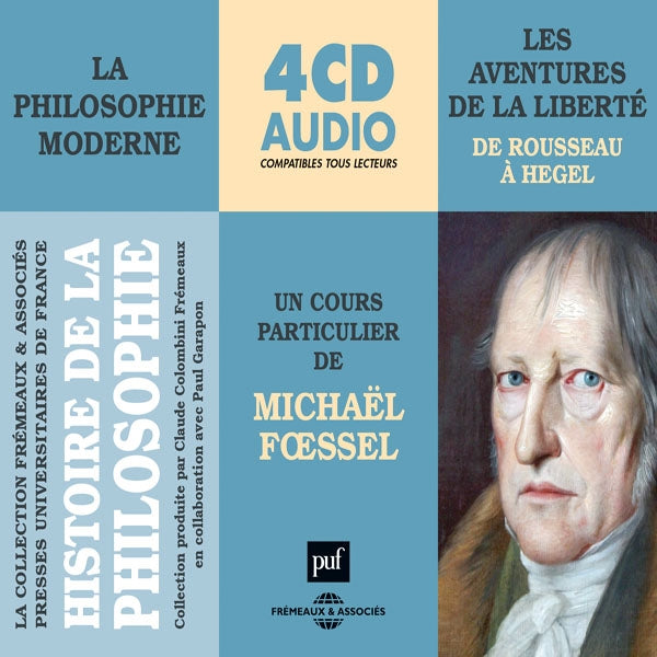 Un Cours Particulier De Michaël Foessel, De Rousseau A Hegel - Les Aventures De La Liberté, Histoire De La Philosophie Vol. 2 - Rock/Pop - 4CD