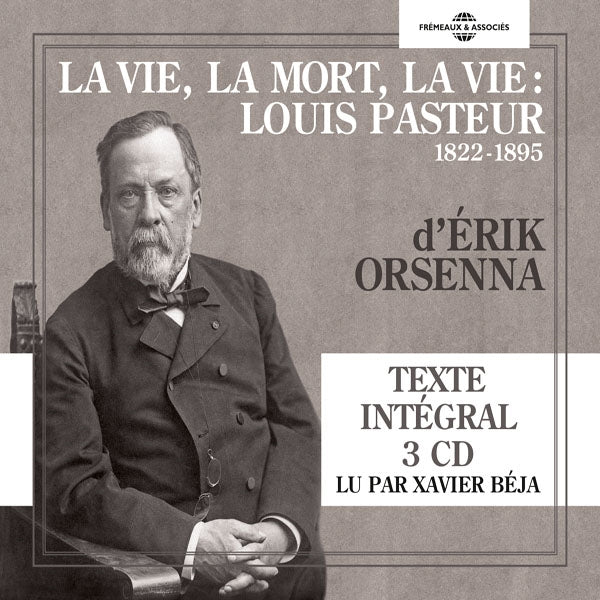 Érik Orsenna Lu Par Xavier Béja - La Vie, La Mort, La Vie : Louis Pasteur 1822-1895 - Rock/Pop - 3CD