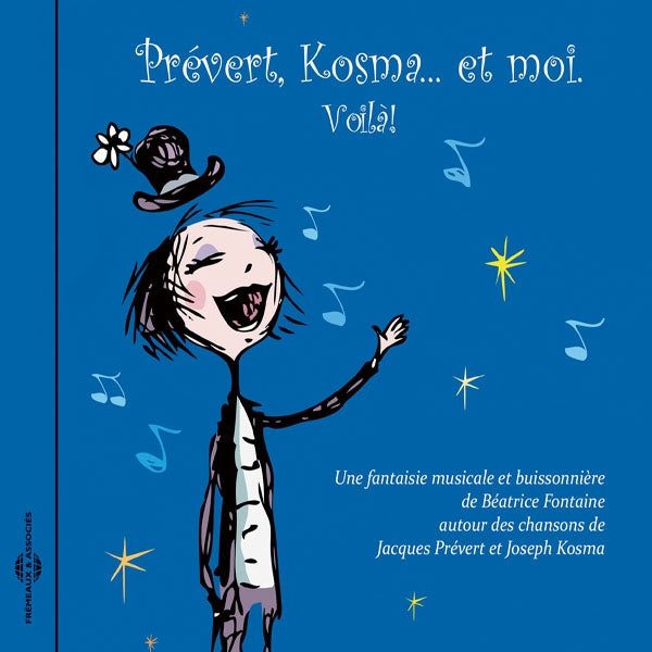 Béatrice Fontaine - Prévert, Kosma
Et Moi. Voilà ! Autour Des Chansons De Jacques Prévert Et Joseph Kosma. - Rock/Pop - CD