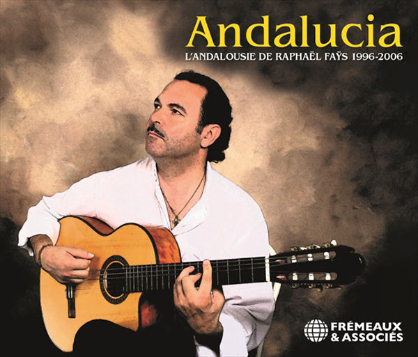 Andalucia - LAndalousie De Raphaël Fays 1996-2006 - Raphaël Fays - Rock/Pop - DCD