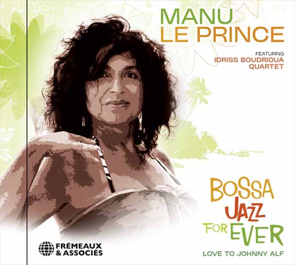 Manu Le Prince - Bossa Jazz For Ever (Love To Johnny Alf) - Jazz - CD