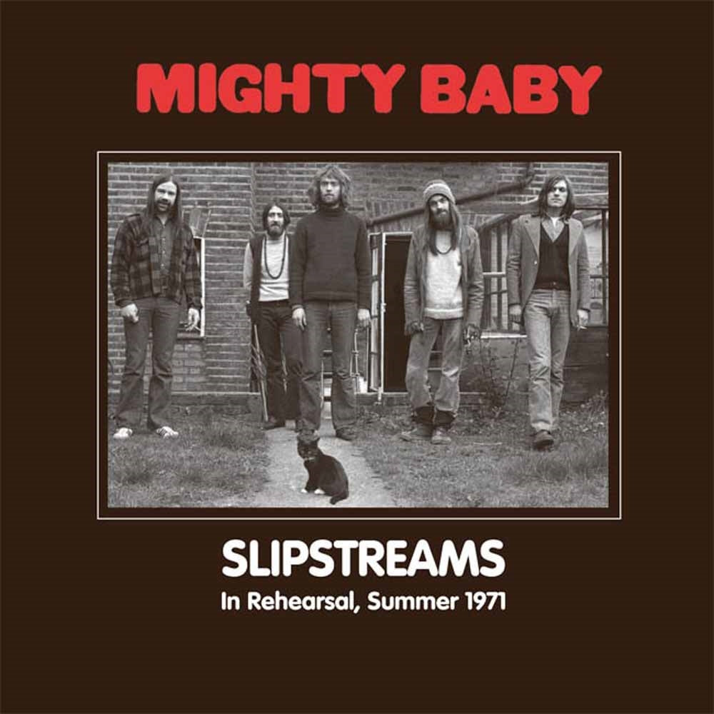 Mighty Baby - Slipstreams - In Rehearsal, Summer 1971 - Rock/Pop - CD