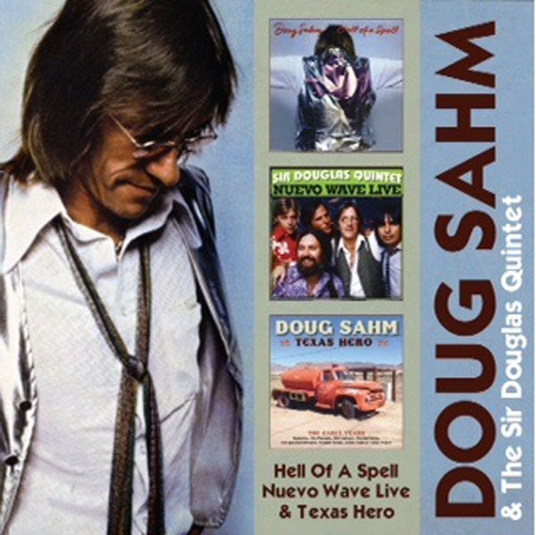 Doug Sahm - Hell Of A Spell/ Nuevo Wave Live/ Texas Hero (2Cd) - Blues - DCD