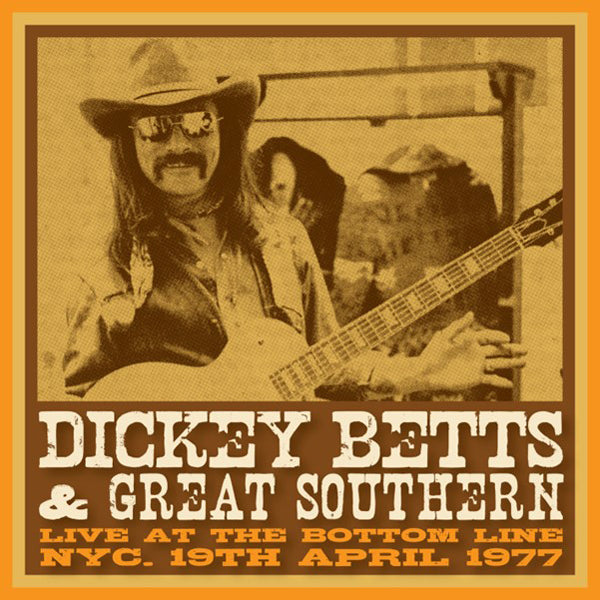 Dickey Betts & Great Southern - Bottom Line, Nyc, 19 April, 1977 (Yellow Vinyl) - Rock/Pop - LP