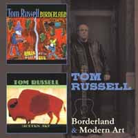 Tom Russell - Borderland & Modern Art (2Cd) - <NONE> - DCD
