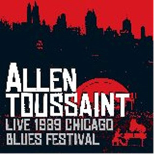 Allen Toussaint - Live 1989 Chicago Blues Festival - <NONE> - CD