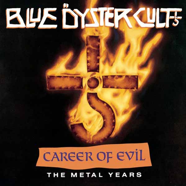 Blue Oyster Cult - Career Of Evil: The Metal Years - Rock - CD