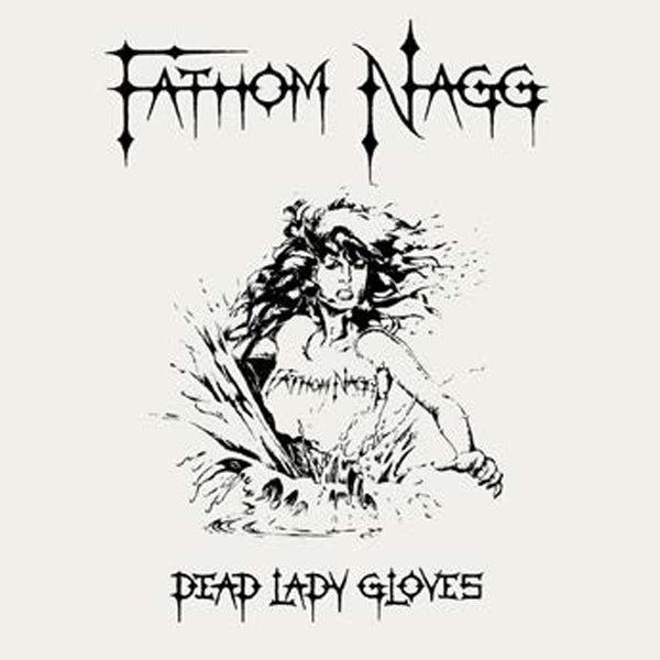 Fathom Nagg - Dead Lady Gloves - Metal - CD