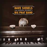 Dave Siebels - Dave Siebels With Gordon Goodwin'S Big Phat Band - Jazz - CD