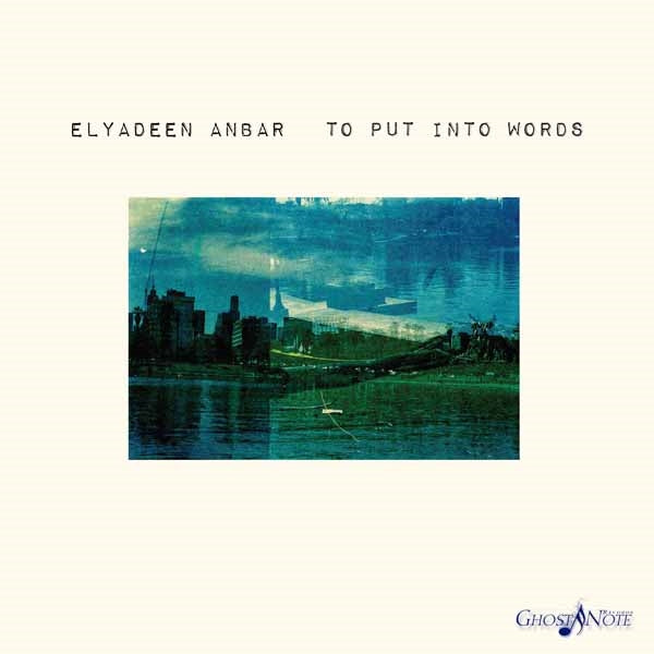 Elyadeen Anbar - To Put Into Words - Jazz - CD