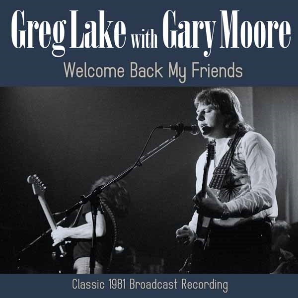 Greg Lake With Gary Moore - Welcome Back My Friends - Rock - CD