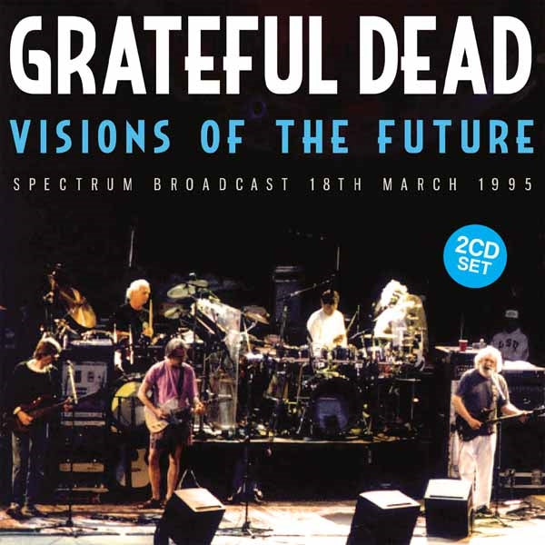Grateful Dead - Visions Of The Future (2Cd) - Rock - DCD