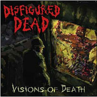 Disfigured Dead - Visions Of Death - Death Metal - CD