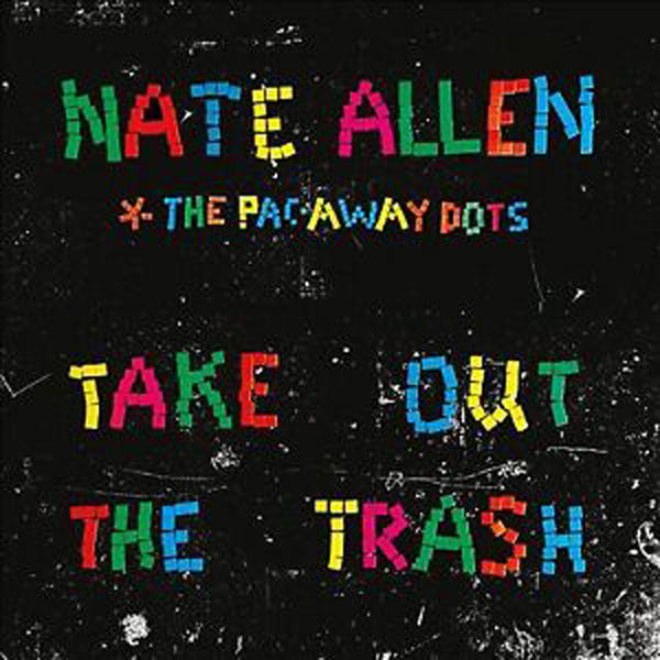 Nate Allen & The Pac-Away Dots - Take Out The Trash - Indie - CD