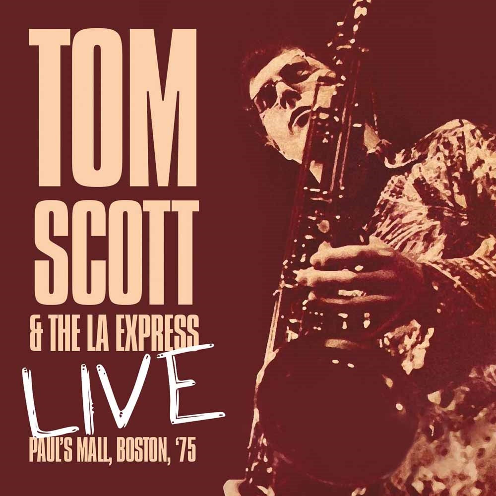 Tom Scott & The La Express - Live - Paul'S Mall, Boston, '75 - Jazz - CD