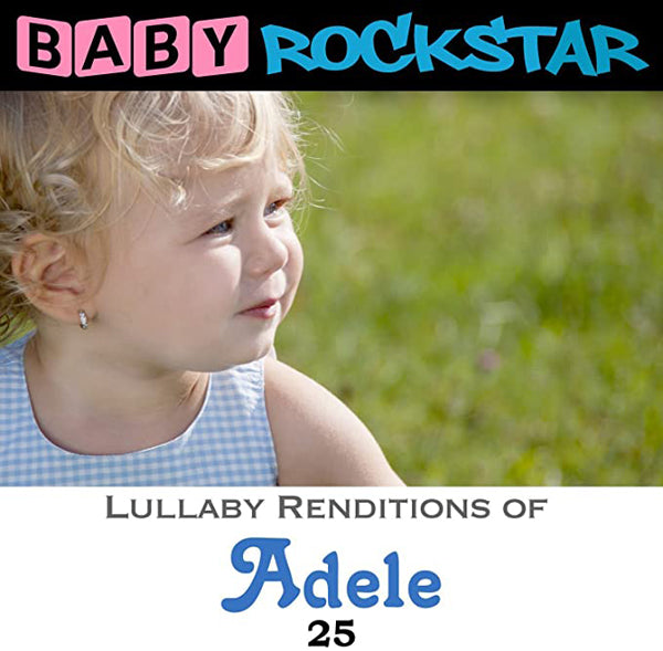Baby Rockstar - Adele 25: Lullaby Renditions - Rock/Pop - CD