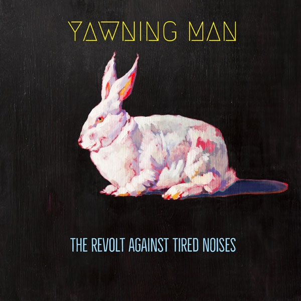 Yawning Man - The Revolt Against Tired Noises - Rock - LP