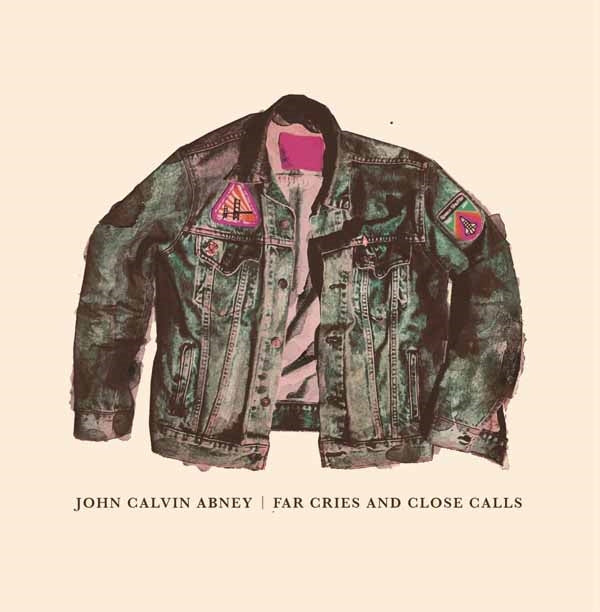 John Calvin Abney - Far Cries And Close Calls - Rock/Pop - CD
