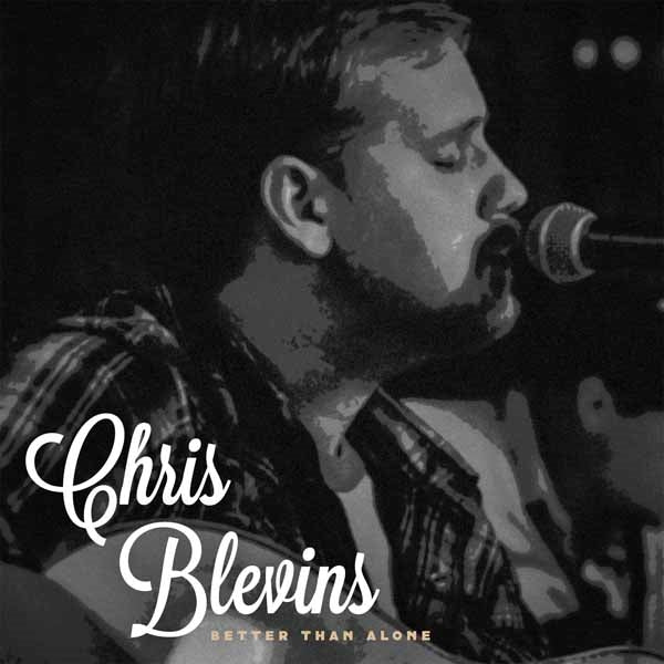 Chris Blevins - Better Than Alone - Rock - CD