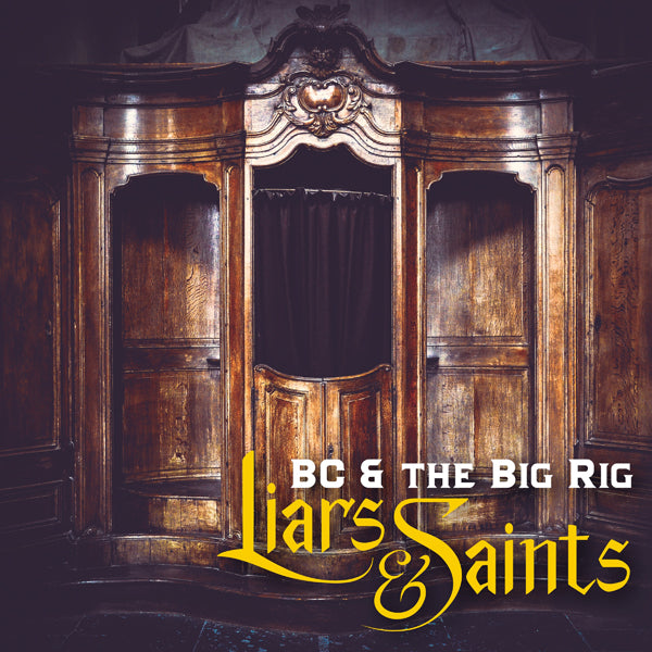 Bc & The Big Rig - Liars & Saints - Rock - CD