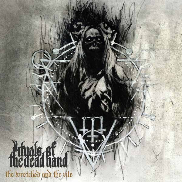 Rituals Of The Dead Hand - The Wretched And The Vile - Black Metal - CD