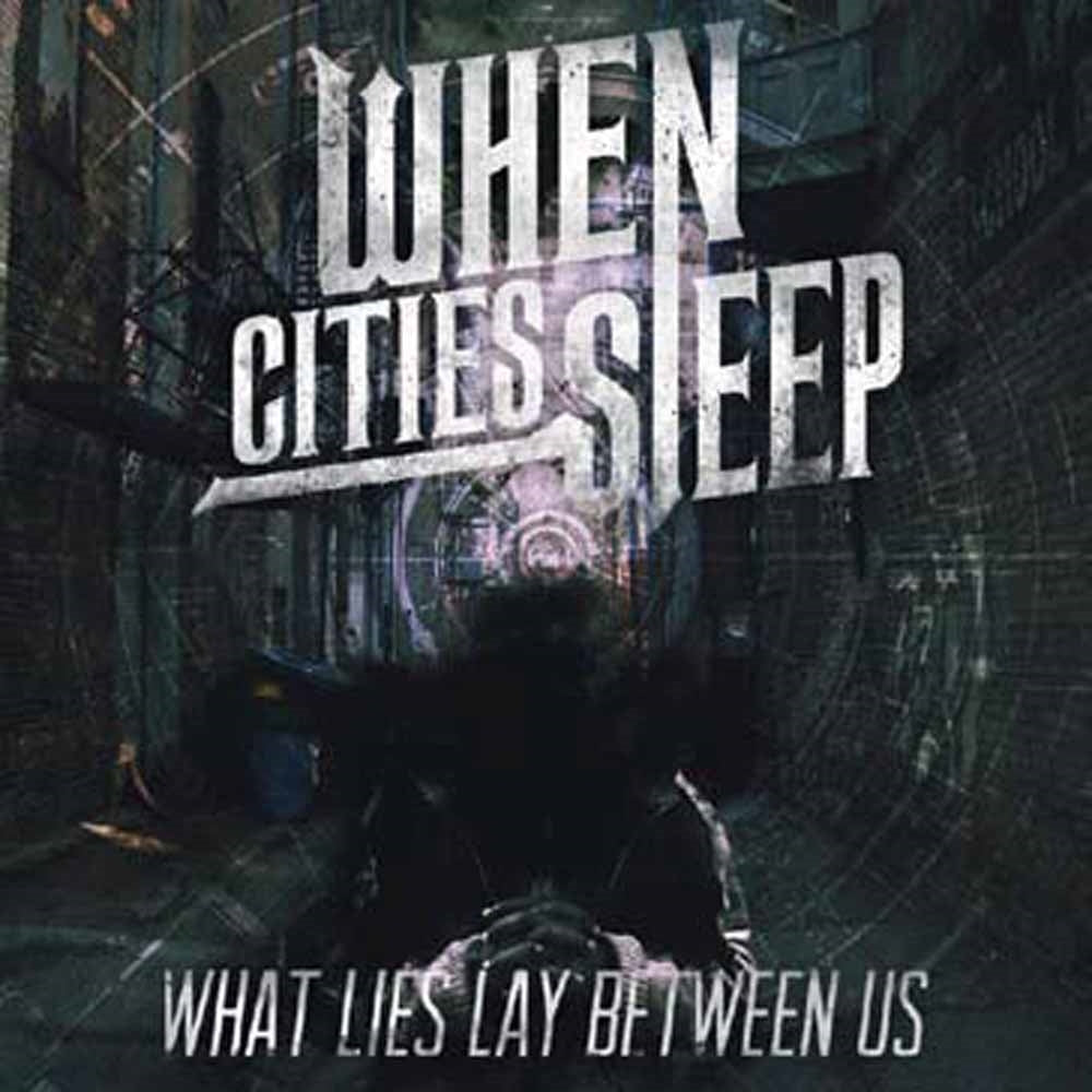 When Cities Sleep - What Lies Between Us - Metal - CD