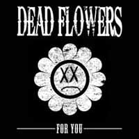 Dead Flowers - For You - Rock - LP