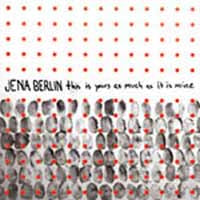 Jena Berlin - This Is Yours As Much As It Is Mine - Indie - 7