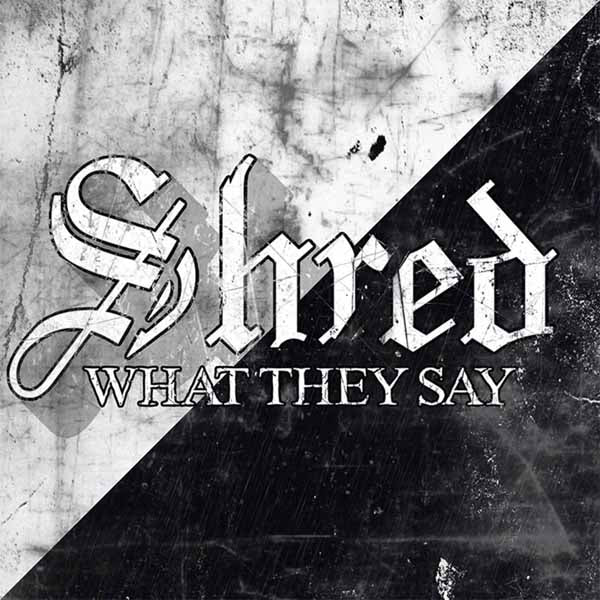 Shred - What They Say - Rock - CDD