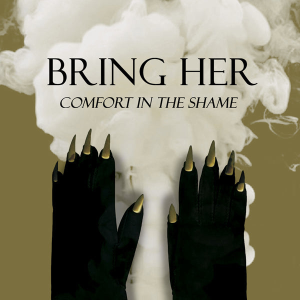 Bring Her - Comfort In The Shame - Punk - MC
