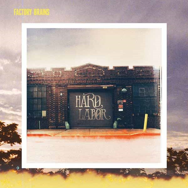Factory Brains - Hard Labor - Rock/Pop - LP