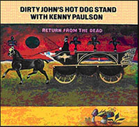 Dirty John'S Hot Dog Stand With Kenny Paulson - Return From The Dead - Blues - CD