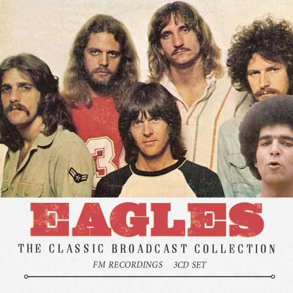 Eagles - The Classic Broadcast Collection (3Cd) - Rock/Pop - 3CD
