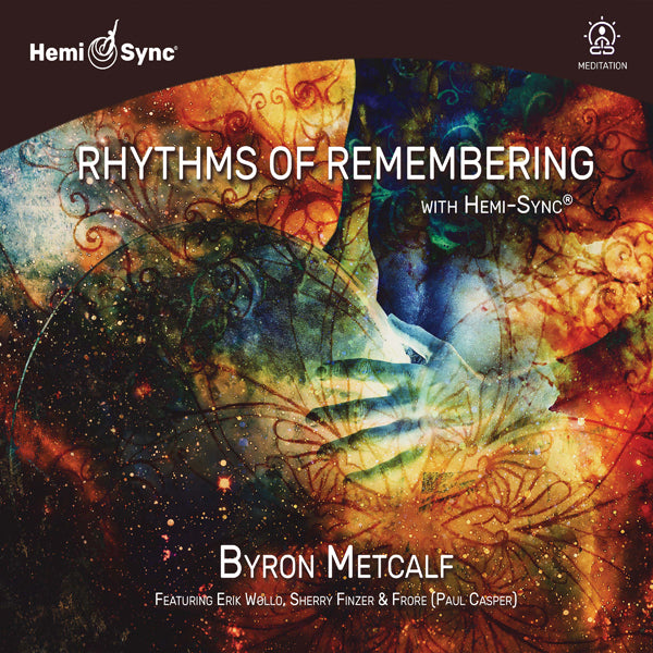 Byron Metcalf - Rhythms Of Remembering With Hemi-Sync® - Electronic - CD