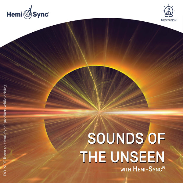 Alan Tower Whittemore & David Bergeaud - Sounds Of The Unseen With Hemi-Sync® - Electronic - CD