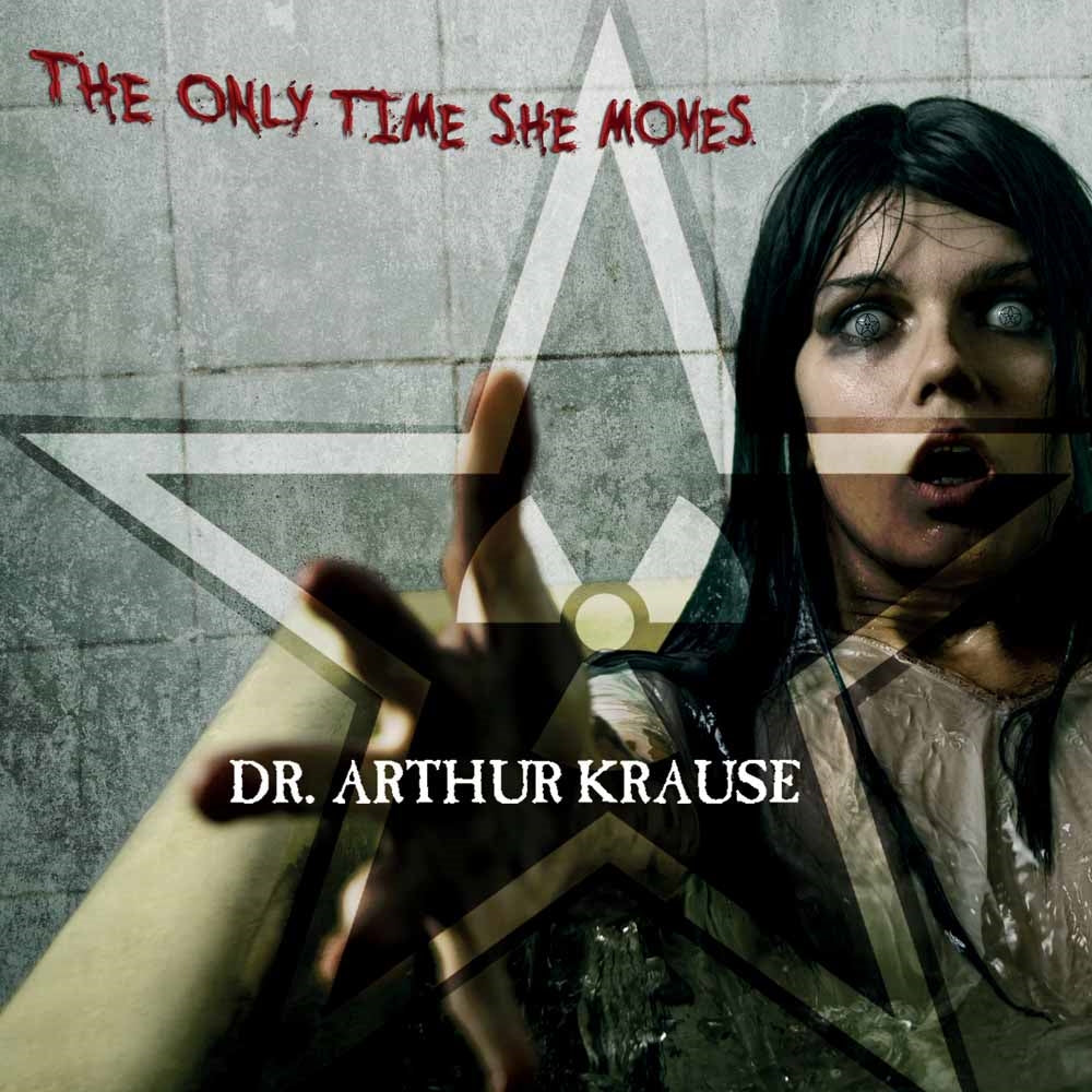 Dr. Arthur Krause - The Only Time She Moves - Gothic Metal/Rock - CD
