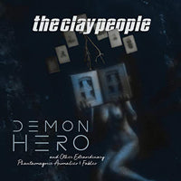 Clay People, The - Demon Hero And Other Extraordinary Phantasmagoric Anomalies And Fables - Electronic - LP