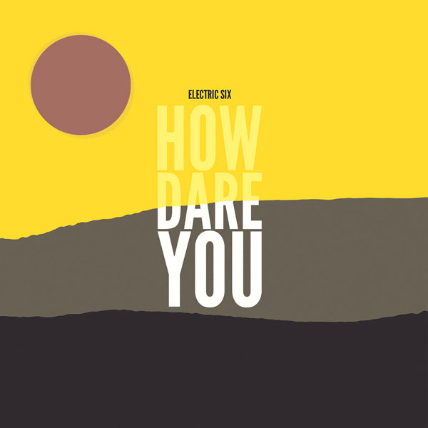 Electric Six - How Dare You? - Rock - CD