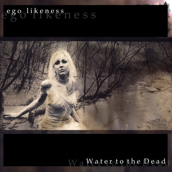 Ego Likeness - Water To The Dead - Electronic - CD