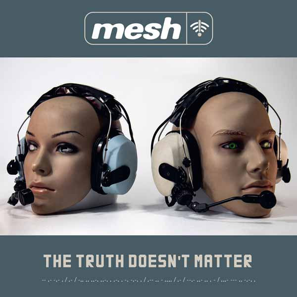 Mesh - The Truth Doesn'T Matter - Rock/Pop - CD