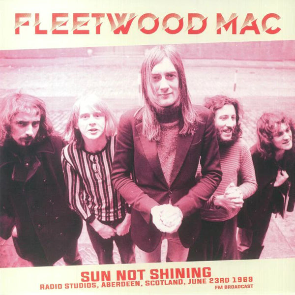 Fleetwood Mac - Sun Not Shining Radio Studios, Aberdeen, Scotland, June 23Rd 1969 - Fm Broadcast - Rock/Pop - LP