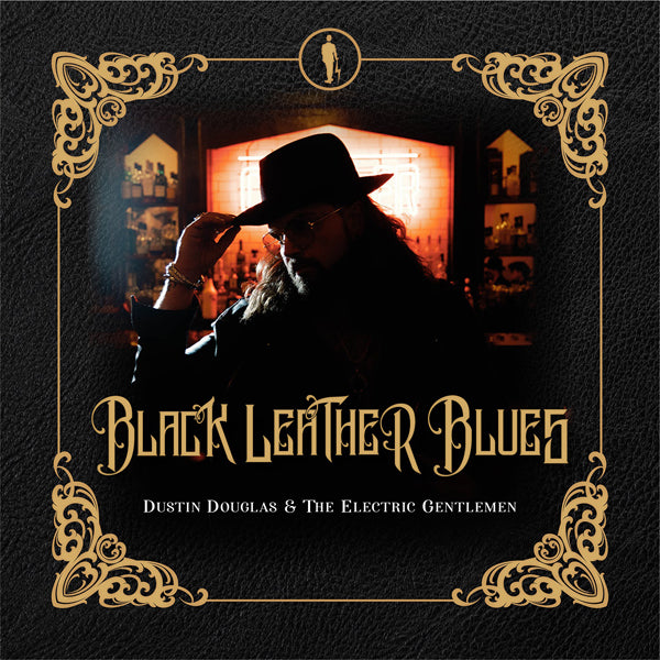 Dustin Douglas & Electric Gentlemen - Black Leather Blues - Rock - CD