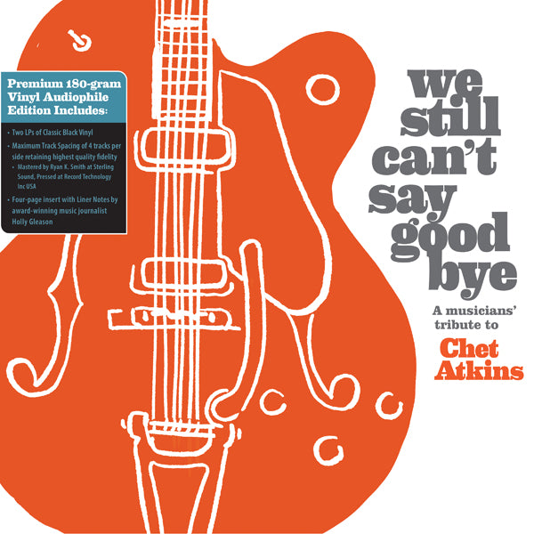 Various Artists - We Still Can'T Say Goodbye: A Musicians' Tribute To Chet Atkins (2 Disc Black Vinyl) - Country/Folk - LP