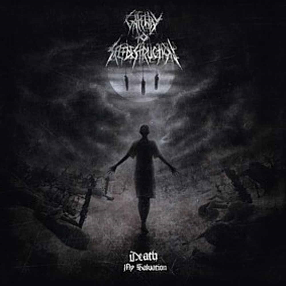 Gateway To Selfdestruction - Death, My Salvation - Black Metal - CDD