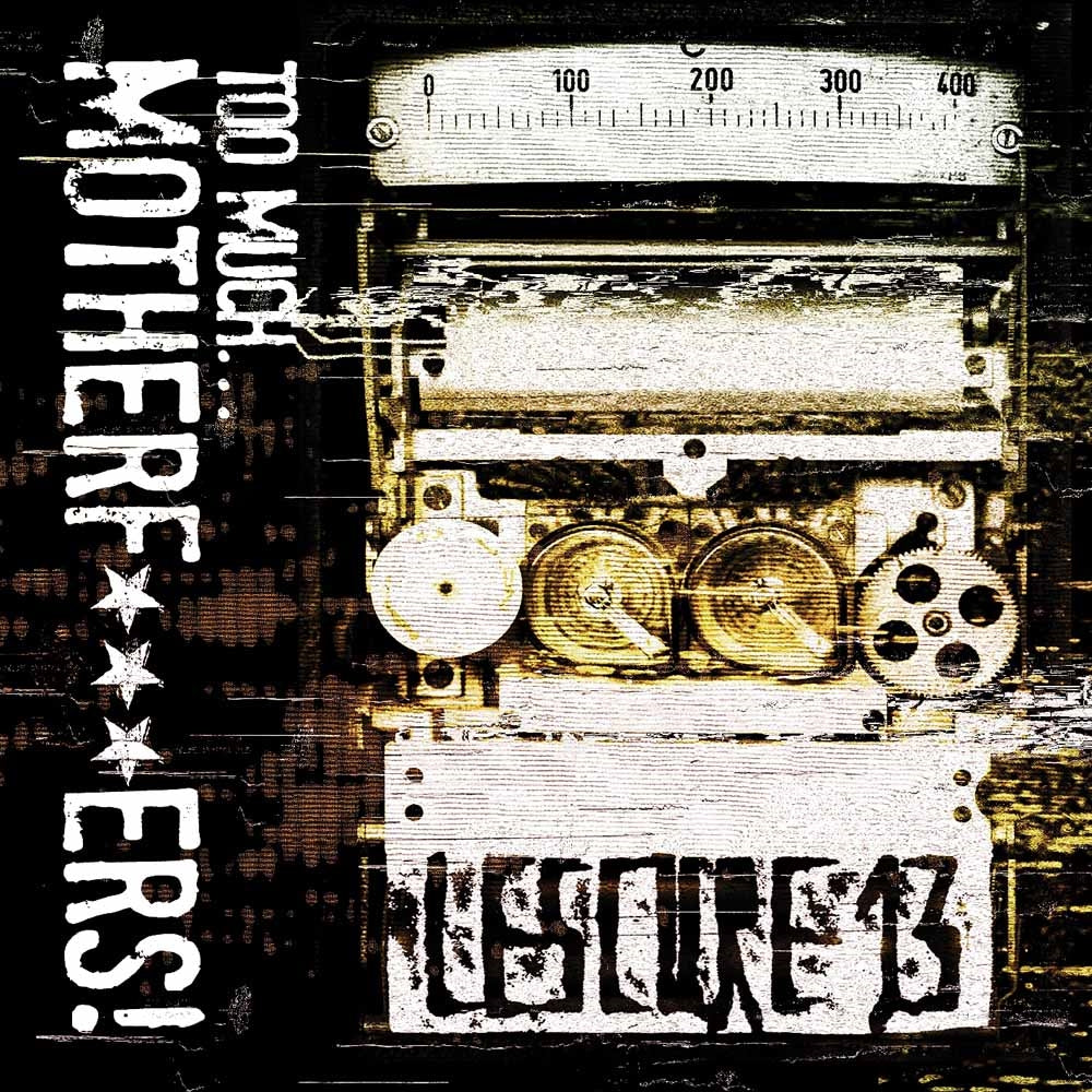 Lescure 13 - Too Much, Mother***Kers - Electronic - DCD