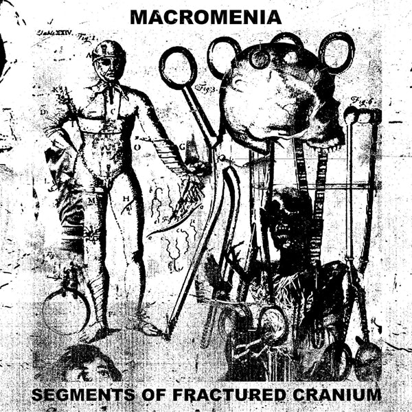 Macromenia - Segments Of Fractured Cranium - Electronic - CD