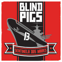 Blind Pigs - Sentinela Dos Mares B/W Uniao - Punk - 7
